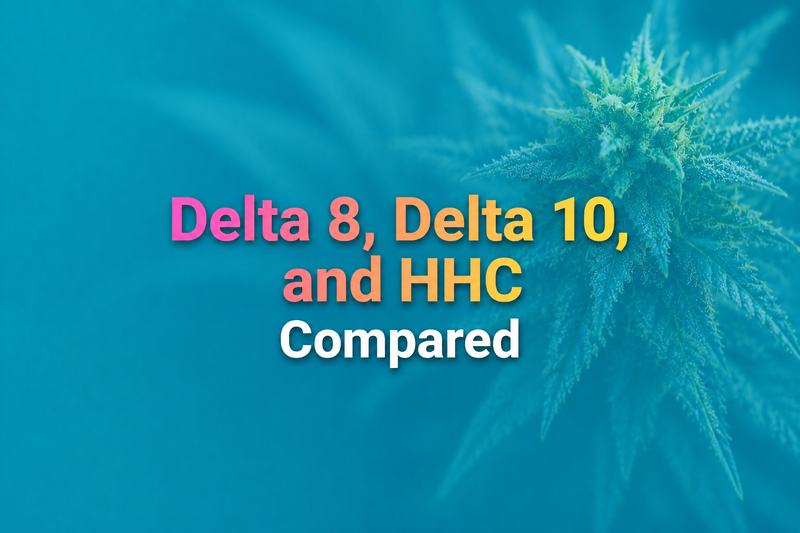 Delta 8, Delta 10, and HHC Compared