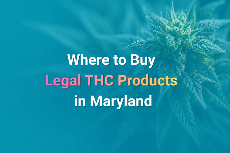 Legal THC product buying guide for Maryland adults